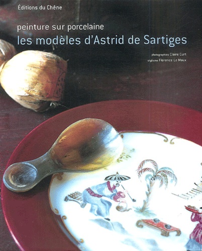 Peinture sur porcelaine : Les modèles d'Astrid de Sartiges