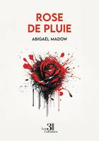 Rose de Pluie - Abigaël MADOW