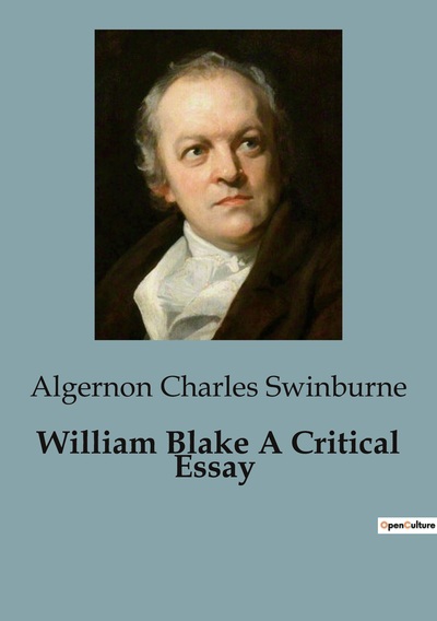 William Blake A Critical Essay - Algernon Charles Swinburne