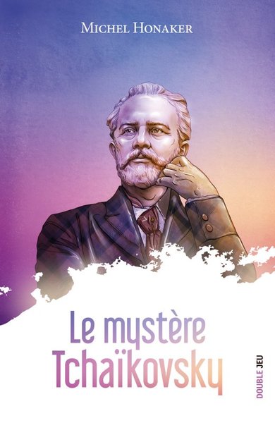 Tchaïkovsky. Le Mystère Tchaïkovsky, Le Mystère Tchaïkovsky