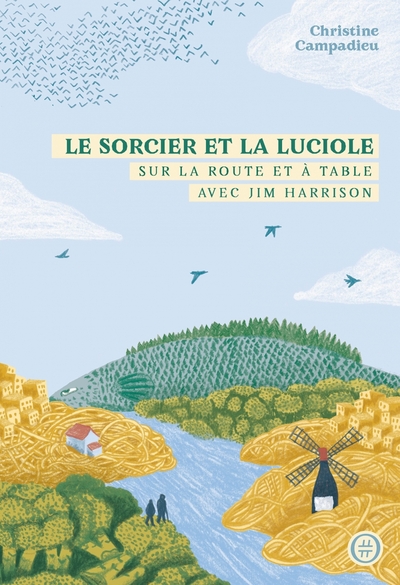 Le Sorcier et la Luciole - Sur la route et à table avec Jim - Christine CAMPADIEU