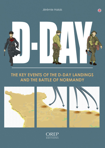 D-Day L’Essentiel Du Débarquement Et De La Bataille De Normandie (Gb), D-Day L’Essentiel Du Débarquement Et De La Bataille De Normandie (Gb)