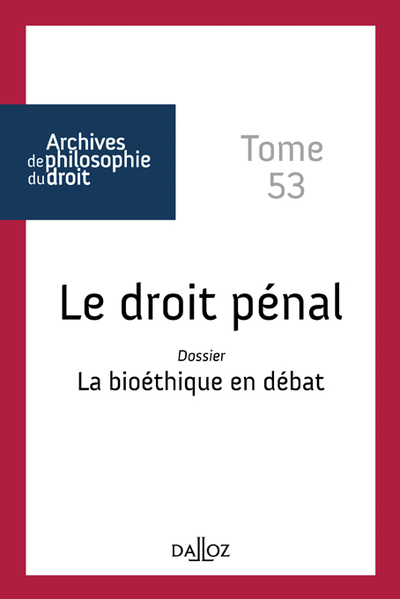 Le droit pénal / La bioéthique en débat - Tome 53