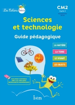 Les Cahiers Istra Sciences Et Technologie Cm2 - Guide Pédagogique - Ed. 2017