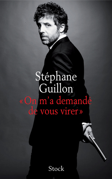 On M'A Demandé De Vous Virer - Stéphane Guillon