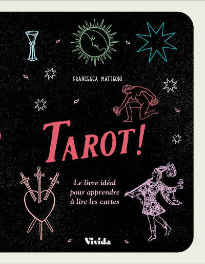 Tarot ! - Le livre idéal pour apprendre à lire les cartes