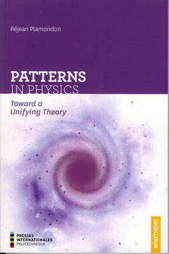 Patterns in physics toward a unifying theory - Plamondon, Réjean