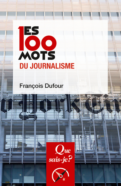 Les 100 Mots Du Journalisme