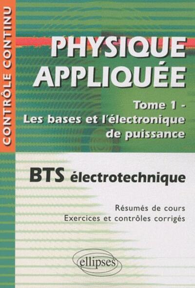 Physique appliquée BTS électrotechnique - Volume 1