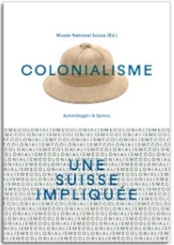 Colonialisme une Suisse impliquEe /franCais