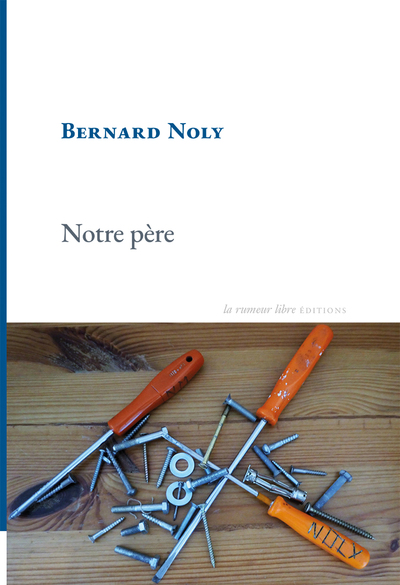 Notre père - Bernard Noly