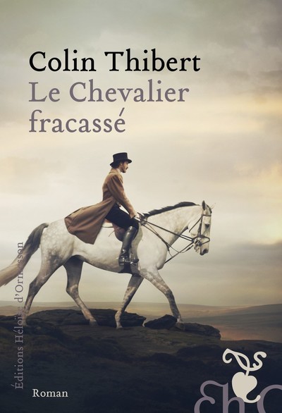 Le Chevalier fracassé - Colin Thibert