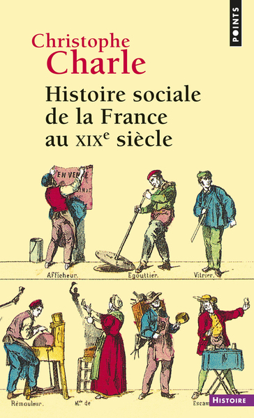 Histoire sociale de la France au XIXe siècle - Christophe Charle