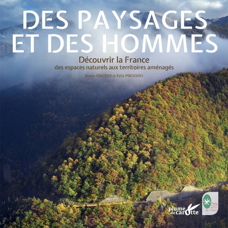 Des paysages et des hommes. Découvrir la France des espaces naturels aux territoires aménagés