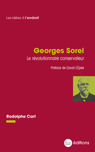 Georges Sorel, le révolutionnaire conservateur