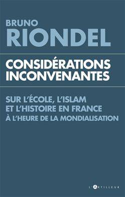 Considérations Inconvenantes Sur L'Ecole, L'Islam Et L'Histoire À L'Heure De La Mondialisation