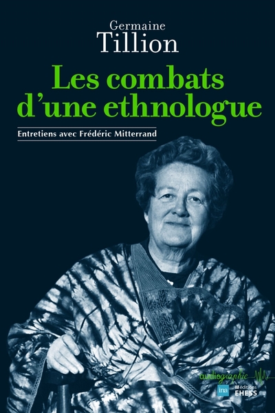 Combats d'une ethnologue - Entretiens avec Frédéric Mitterra