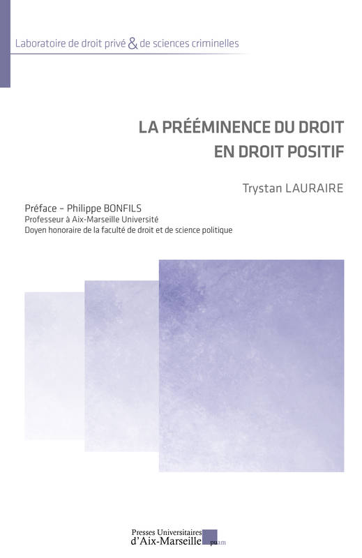 La prééminence du droit en droit positif - Trystan Lauraire