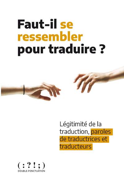 Faut-il se ressembler pour traduire ?