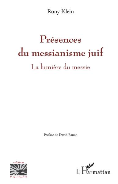 Présences du messianisme juif - Rony Klein