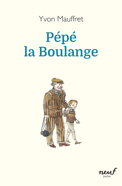 Pépé la boulange - Yvon Mauffret