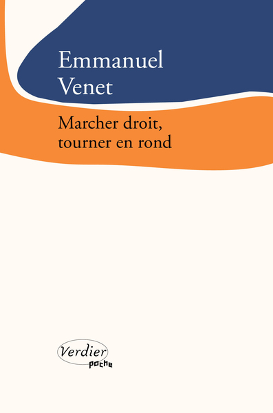 Marcher droit, tourner en rond - Emmanuel Venet