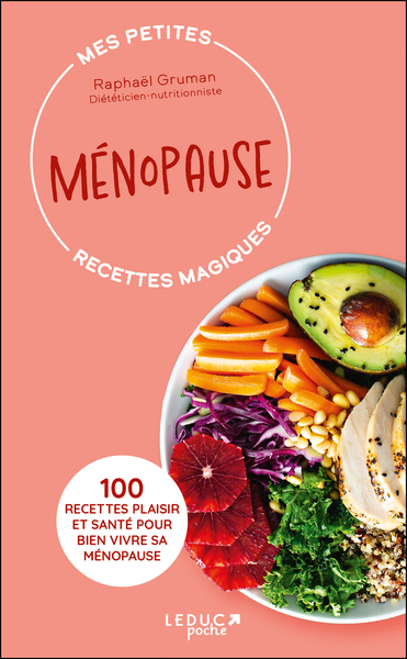 Mes Petites Recettes Magiques Ménopause, 100 Recettes Plaisir Et Santé Pour Bien Vivre Sa Ménopause