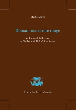 Roman rose et rose rouge. Le Roman de la Rose ou de Guillaume de Dole de Jean Renart