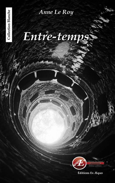 Entre-temps - roman - Anne Le Roy