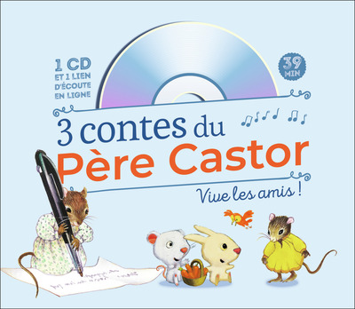 3 contes du Père Castor - Vive les amis ! - Collectif