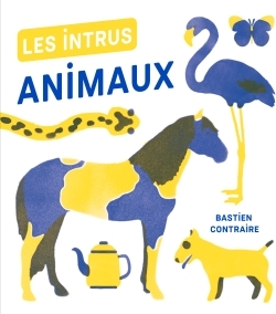 Les Intrus - Animaux - Bastien Contraire