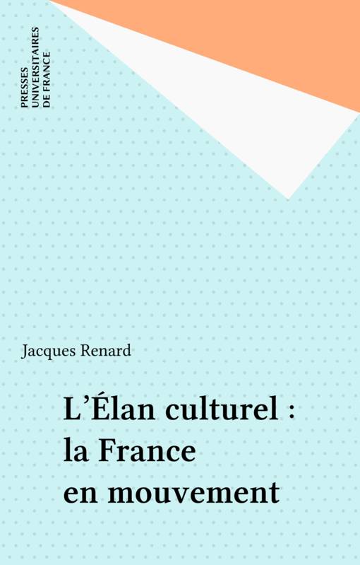 L'élan culturel. La France en mouvement