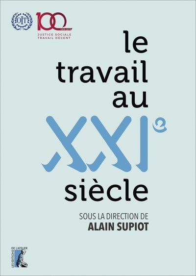 Le travail au XXIè siècle - Alain Supiot