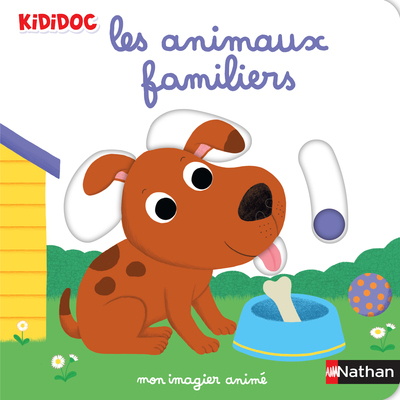 Mon imagier animé les animaux familiers - Nathalie Choux