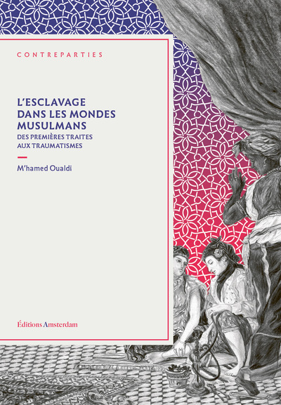 L' Esclavage dans les mondes musulmans - M'hamed Oualdi