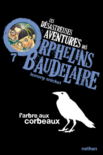 Les désastreuses Aventures des Orphelins Baudelaire Volume 7