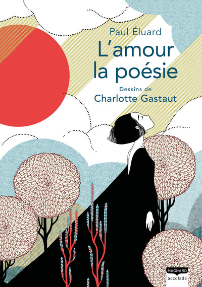 L'Amour La Poésie, La Beauté Onirique Des Poèmes De Paul Éluard Illustrée Tout En Délicatesse Par Charlotte Gastaut