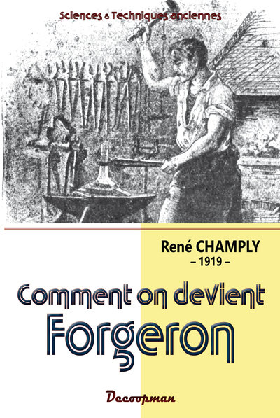 Comment on devient forgeron - René Champly