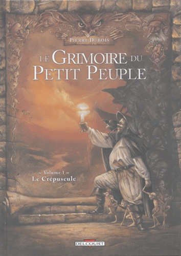 Le Grimoire du Petit Peuple Volume 1