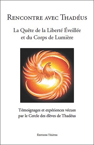 Rencontre avec Thadéus - La Quête de la Liberté Eveillée et du Corps de Lumière