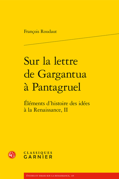 Sur La Lettre De Gargantua À Pantagruel, Éléments D'Histoire Des Idées À La Renaissance, Ii