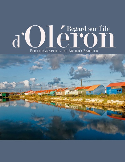 Regard sur l'île d'Oléron - Bruno Barbier