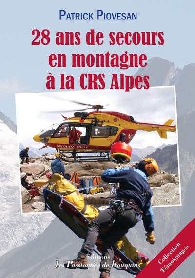 28 ans de secours en montagne à la CRS Alpes - Patrick Piovesan