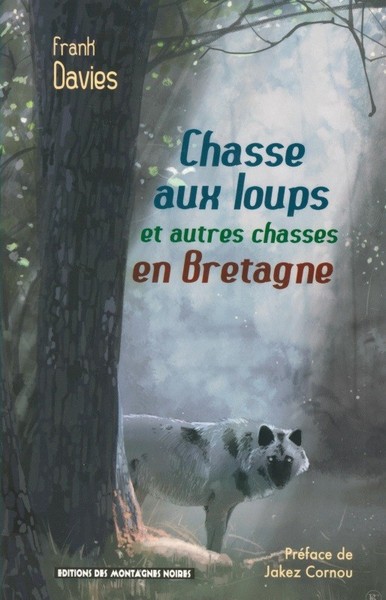 Chasse aux loups et autres chasses en Bretagne - Frank Davies