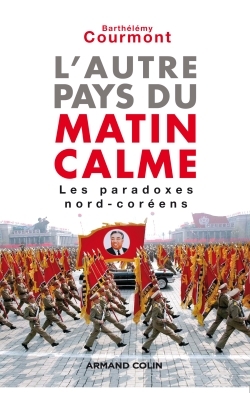 L'autre pays du matin calme - Les paradoxes nord-coréens