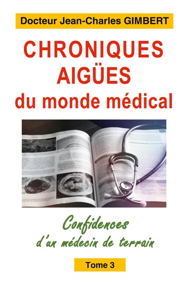 Confidences d'un médecin de terrain Volume 3