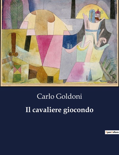 Classici della Letteratura Italiana Volume 9130 - Carlo Goldoni