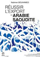 Réussir l'Export en Arabie Saoudite