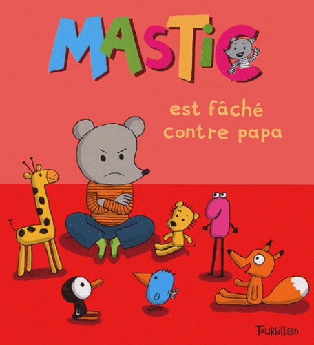 8 - Mastic est fâché contre papa