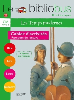 Le Bibliobus N° 23 CM - Les Temps modernes - Cahier d'activités - Ed.2007